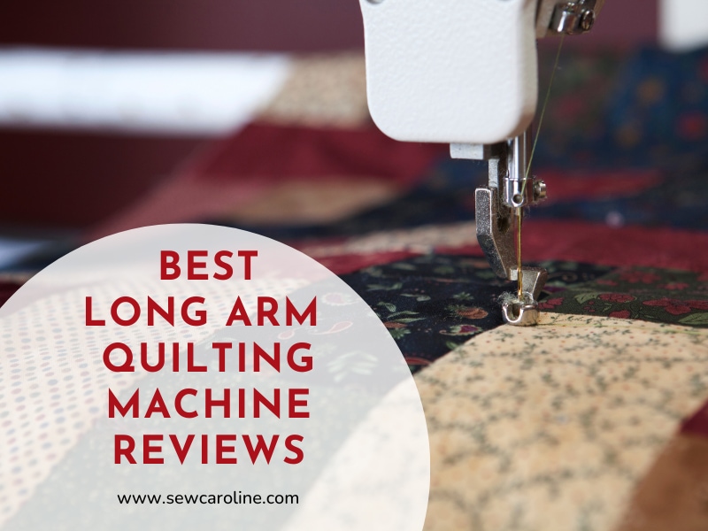 Top 15 Best Long Arm Quilting Machine Reviews 2023
